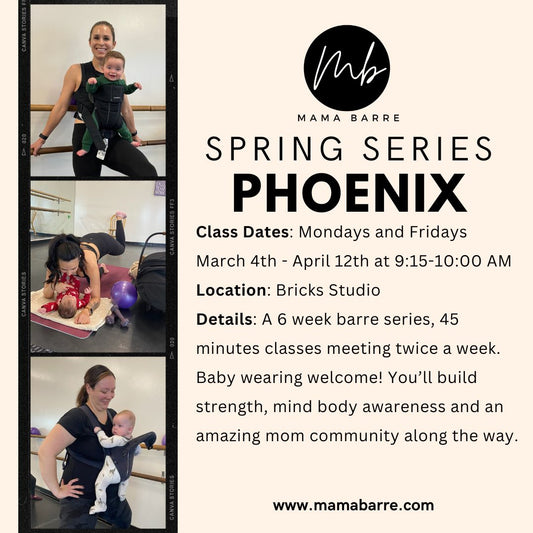 Mama Barre Spring Series: Phoenix