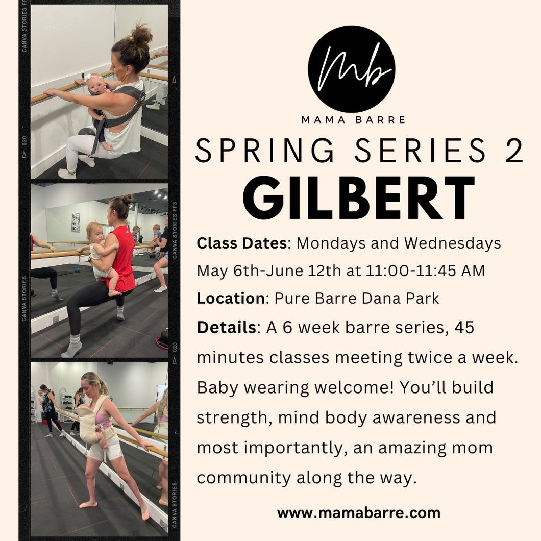 Spring Series 2: Gilbert 5/6-6/12