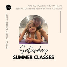 Load image into Gallery viewer, Saturday Summer Classes
